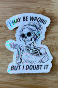 I May Be Wrong Vinyl Sticker