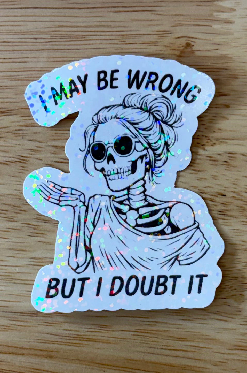 I May Be Wrong Vinyl Sticker