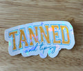 Tanned and Tipsy Vinyl Sticker